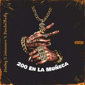 200 En La Muñeca (feat. Jotaaaerre & PanchoTheFly) [Explicit]