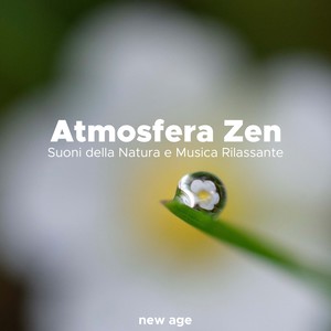 Atmosfera Zen - Suoni della Natura e Musica Rilassante