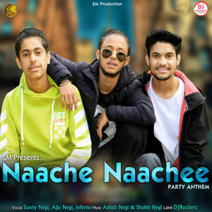 Naache Naache (Party Anthem)