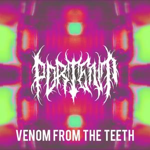 VENOM FROM THE TEETH (Explicit)