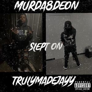 Slept On (feat. TrulyMadeJayy) (Explicit)