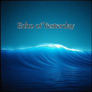 Echo Of Yesterday