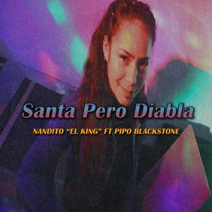 Santa Pero Diabla (feat. Pipo BlackStone) [Explicit]