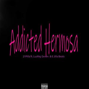 Addicted Hermosa (Explicit)