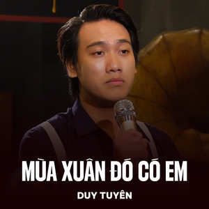 Mùa Xuân Đó Có Em