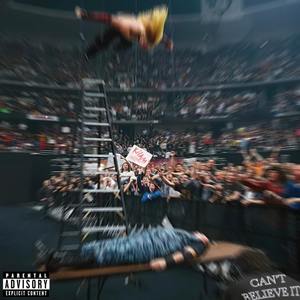 Can't Believe It (Explicit)