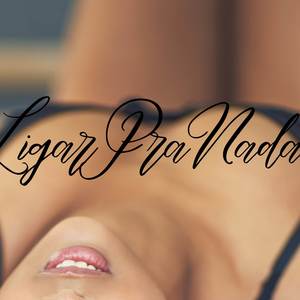 Ligar Pra Nada (Explicit)