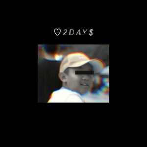 ♡ 2 d a y $