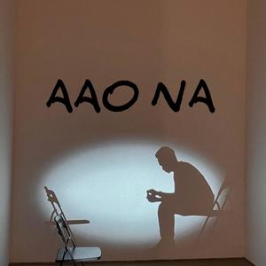 Aao Na (Explicit)