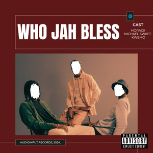 Who Jah Bless (Explicit)