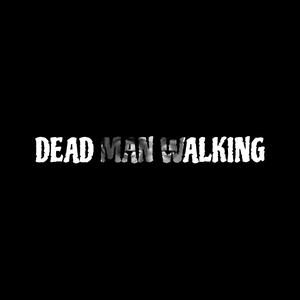 Dead Man Walking (Explicit)