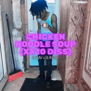 Chicken Noodle Soup (xx10 Diss) [Explicit]