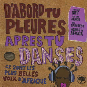 D'abord tu pleures… Après tu danses: Ce sont les plus belles voix d'Afrique