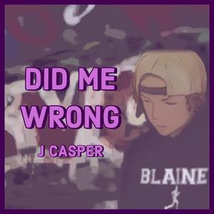 DID ME WRONG (Explicit)