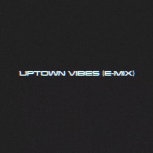 Uptown Vibes (Explicit|Remix)