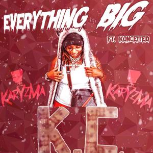 Everything Big (feat. Konce1ted) [Explicit]