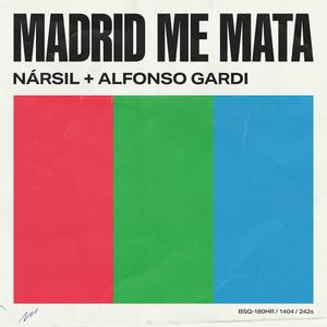 Madrid Me Mata (feat. Alfonso Gardi)