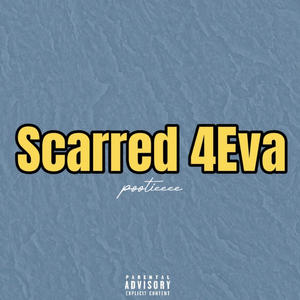 Scarred 4Eva (Explicit)