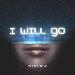 I Will Go (Explicit)