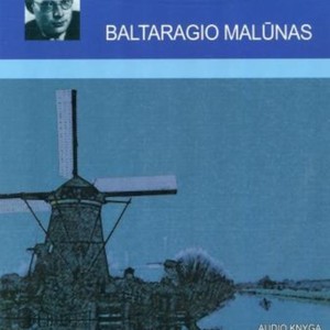 Kazys Boruta - Baltaragio malūnas