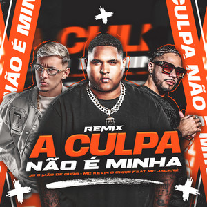 A Culpa Não É Minha (Remix)