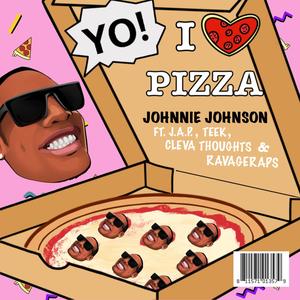 Yo! I Love Pizza (feat. J.A.P, Teek, Cleva Thoughts & RavageRaps)