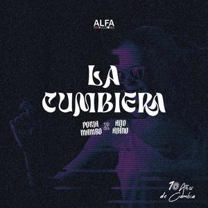 La Cumbiera (feat. Alto Afano)