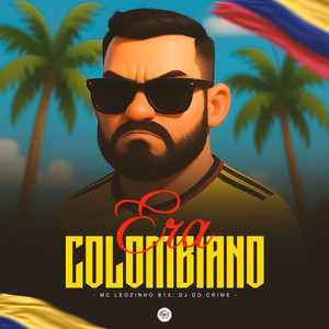Era Colombiano (Explicit)