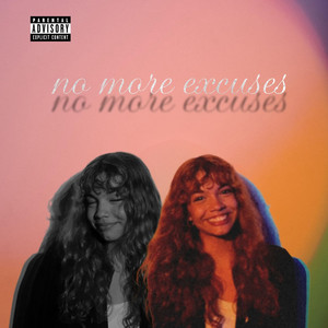 no more excuses (Explicit)
