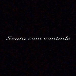 SENTA COM VONTADE (Explicit)