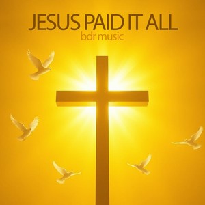 Jesus Paid it All