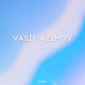 Gəl Nə Olar (Remix)