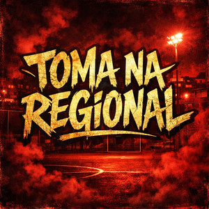 TOMA NA REGIONAL (Explicit)