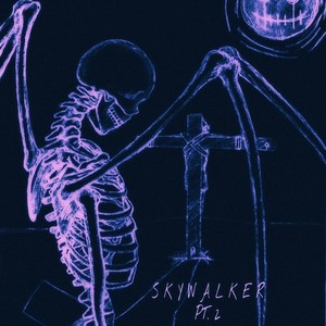 S K Y W A L K E R : Pt. 2 (Explicit)