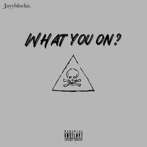 What You On (Explicit)