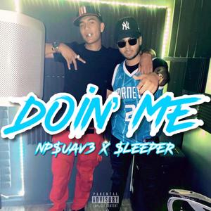 Doin' me (feat. $leeper) [Explicit]