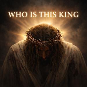 Who Is This King (feat. Tayler Morton, Dave Jesse & Kim Vicars)