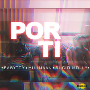 Por Ti (feat. Minimaan & Sucio Molly)