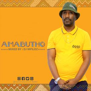 AMABUTHO (MIXED BY DJ MPILOZ)