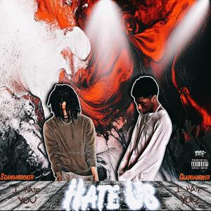 HATE US (feat. clapdadriver) [Explicit]