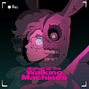 Ballad of the Walking Machines