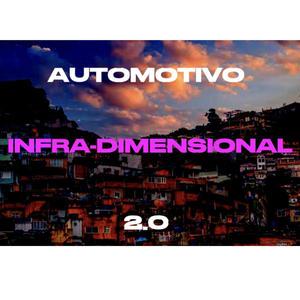 AUTOMOTIVO INFRA-DIMENSIONAL 2.0 (Explicit)