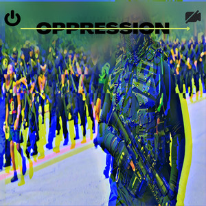 Oppression (Explicit)