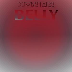 Downstairs Belly