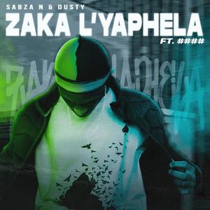 Zaka L'yaphela (feat. Dusty & ####)