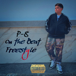 P-8 on the Beat(Freestyle) (Explicit)