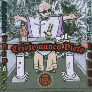 Cristo nunca visto (Explicit)