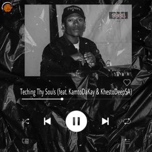 Teching Thy Souls (feat. KamtoDaKay & KhestoDeepSA) (Private Tech Mix)