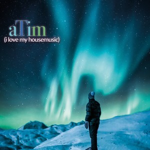 aTim (i love my housemusic) (Extended Version)