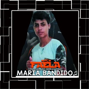 Conhecida no Serrão Como Maria Bandido